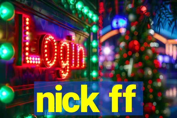 nick ff